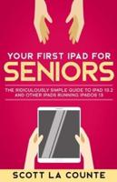 Your First iPad For Seniors: The Ridiculously Simple Guide to iPad 10.2 and Other iPads Running iPadOS 13 (Color Edition)
