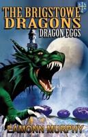 Brigstowe Dragons: Dragon Eggs