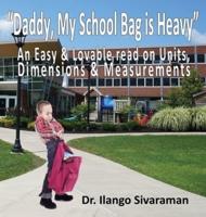 Daddy, My School Bag Is Heavy