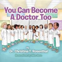 You Can Become A Doctor Too