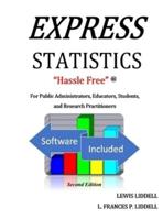 EXPRESS STATISTICS "Hassle Free" ® For Public Administrators, Educators, Students, and Research Practitioners