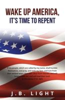 Wake Up America: It's Time to Repent