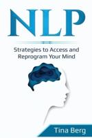 NLP: Strategies to Access and Reprogram Your Mind