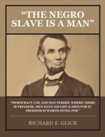 The Negro Slave Is a Man