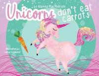 Unicorns Don't Eat Carrots