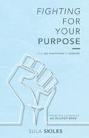 Fighting For Your Purpose