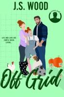 Off The Grid: Off The Grid: A Single Mom, Blue Collar Romance