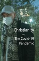 Christianity, Vs The Covid-10 Pandemic