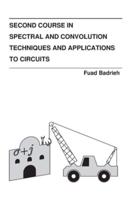 Second Course in Spectral and Convolution Techniques and Applications to Circuits