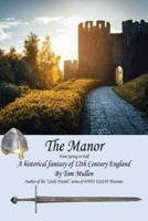 The Manor: From Spring to Fall, a Historical Fantasy of 12th Century England
