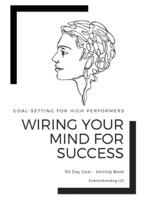 Wiring Your Mind For Success