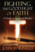 Fighting The Good Fight of Faith