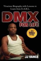 DMX for Life by JJ Vance: Vivacious Biography with Lessons to Learn from E.A.R.L.