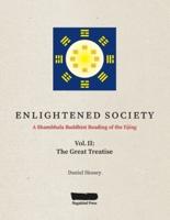 ENLIGHTENED SOCIETY A Shambhala Buddhist Reading of the Yijing: Volume II, The Great Treatise