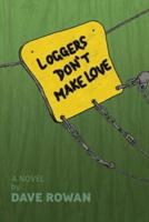 Loggers Don't Make Love