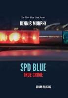 SPD Blue - True Crime / Urban Policing