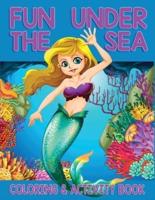 Fun Under The Sea: Coloring & Activity Book