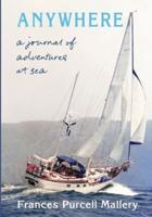 Anywhere: A Journal of Adventures at Sea