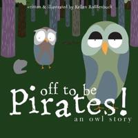 Off To Be Pirates!: An Owl Story
