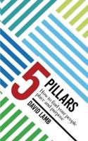 The 5 Pillars; How to Find Your People, Place, & Purpose