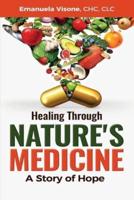 Healing Through Nature's Medicine, A Story of Hope