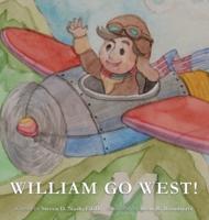 William Go West!: A Dr. Nash Book About Embracing the Journey