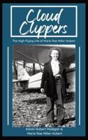 Cloud Clippers: The High-Flying Life of Marie Rae Miller Hubert