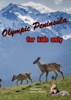 Olympic Peninsula - For Kids Only