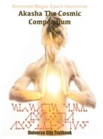 Akasha The Cosmic Compendium: A Psychic Matrix of The Cosmos