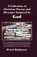 A Collection of Christian Poems and Messages Inspired by God
