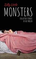 Silly Little Monsters: Collected Stories
