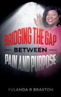 Bridging The Gap Between Pain and Purpose
