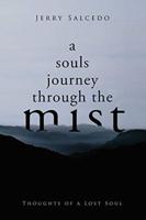 A souls journey through the mist: Thoughts of a Lost Soul