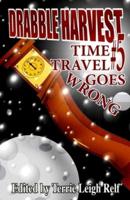 Drabble Harvest #5:  Time Travel Gone Wrong