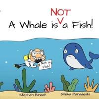 A Whale Is Not a Fish!