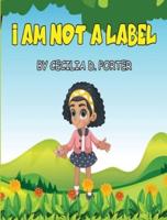 I AM NOT A LABEL!