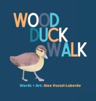 Wood Duck Walk