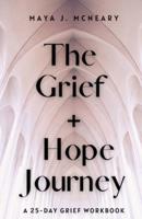 The Grief + Hope Journey: A 25-Day Grief Workbook