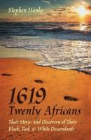 1619 - Twenty Africans: Their Story, and Discovery of Their Black, Red, &amp; White Descendants