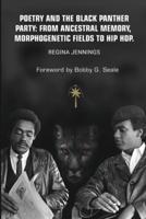 Poetry and the Black Panther Party: from Ancestral Memory, Morphogenetic Fields to Hip Hop