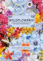 WILDFLOWERS! A Guide to Identifying the Wildflowers of Northern California's Wine Country