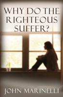 Why Do The Righteous Suffer?: Faith In Action