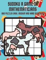 Sudoku A Game of Mathematicians 960 Puzzles Easy, Normal and Hard Difficulty