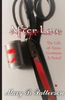 After Love: The Life of Anna Gennusa  A Novel