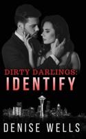 Dirty Darlings: Identify