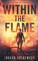 Within the Flame: After the Fall Book 1