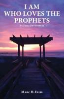 I AM WHO LOVES THE PROPHETS: An Exile Devotional