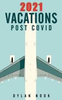 2021 Vacations Post-COVID: 20 Top Vacations and Places to Travel in 2021 Once COVID-19 Subsides