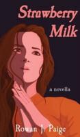 Strawberry Milk: a novella
