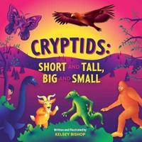 Cryptids: Short and Tall, Big and Small